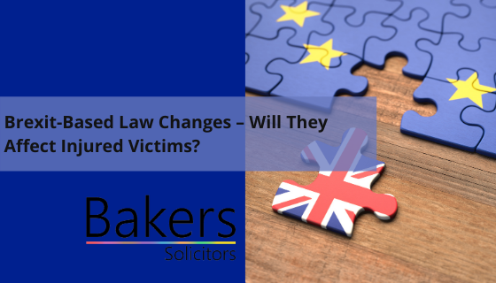 Brexit-Based Law Changes – Will They Affect Injured Victims?